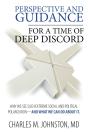 Perspective And Guidance For A Time Of Deep Discord - Preview