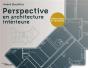 Perspective En Architecture Intérieure : Exercices Et Recettes - Preview