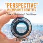 "Perspective" In Employee Benefits - Preview