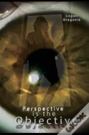 Perspective Is The Objective