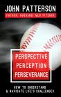 Perspective, Perception, Perseverance - Preview