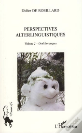 Perspectives Alterlinguistiques Tome 2 ;Ornithorynques