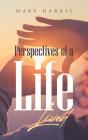 Perspectives Of A Life Lived - Preview