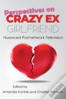 Perspectives On Crazy Ex-Girlfriend