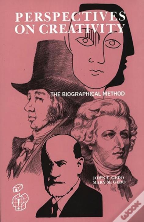 Perspectives On Creativity: The Biographical Method