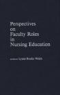 Perspectives On Faculty Roles In Nursing Education - Preview