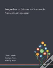 Perspectives On Information Structure In Austronesian Languages