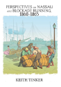 Perspectives On Nassau And Blockade Running, 1860-1865 - Preview