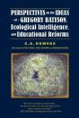 Perspectives On The Ideas Of Gregory Bateson, Ecological Intelligence, And Educational Reforms - Preview