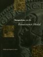 Perspectives On The Renaissance Medal - Preview