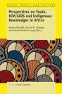 Perspectives On Youth, Hiv/Aids And Indigenous Knowledges - Preview
