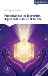 Perspectives Sur Les 18 Premiers Degrés Du Rite Écossais Ancien Et Accepté