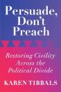 Persuade, Don'T Preach: Restoring Civili - Preview