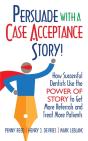 Persuade With A Case Acceptance Story! - Preview