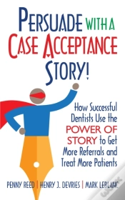 Capa do artigo Persuade With A Case Acceptance Story!