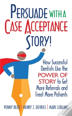 Capa do artigo Persuade With A Case Acceptance Story!
