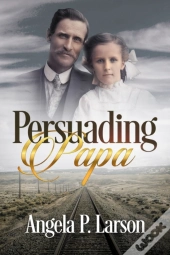 Persuading Papa