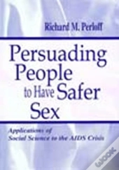Persuading People To Have Safer Sex