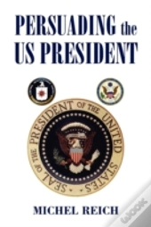 Persuading The Us President