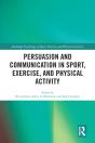 Persuasion And Communication In Sport, Exercise, And Physical Activity - Preview