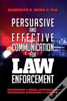 Persuasion And Effective Communication For Law Enforcement