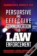 Persuasion And Effective Communication For Law Enforcement