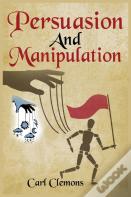 Persuasion And Manipulation