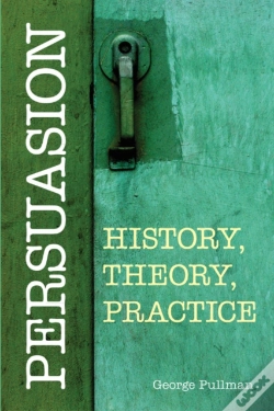 Capa do artigo Persuasion: History, Theory, Practice