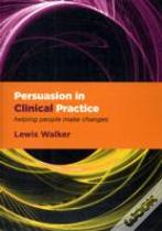 Persuasion In Clinical Practice
