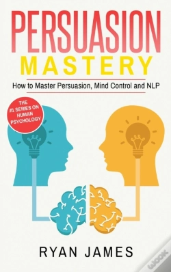 Capa do artigo Persuasion: Mastery- How To Master Persu