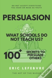 Persuasion What Schools Do Not Teach Us?