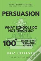 Persuasion What Schools Do Not Teach Us?