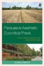 Persuasive Aesthetic Ecocritical Praxis - Preview