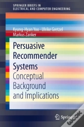 Persuasive Recommender Systems