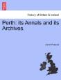 Perth: Its Annals And Its Archives. - Preview