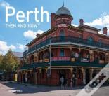 Perth Then And Now Mini