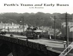 Perth'S Trams And Early Buses