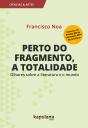 Perto Do Fragmento, A Totalidade - Preview