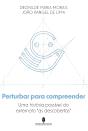 Perturbar para Compreender - Preview