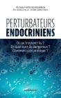 Perturbateurs Endocriniens : Où Se Trouvent-Ils ? En Quoi Sont-Ils Dangereux ? Comment S'En Protéger ? - Preview