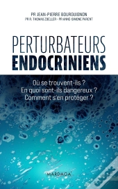 Perturbateurs Endocriniens : Où Se Trouvent-Ils ? En Quoi Sont-Ils Dangereux ? Comment S'En Protéger ?