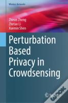 Perturbation Based Privacy In Crowdsensing