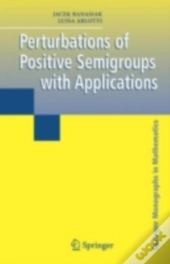 Perturbations Of Positive Semigroups With Applications