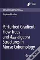 Perturbed Gradient Flow Trees And A8-Algebra Structures In Morse Cohomology