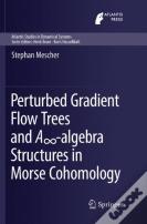 Perturbed Gradient Flow Trees And A8-Algebra Structures In Morse Cohomology
