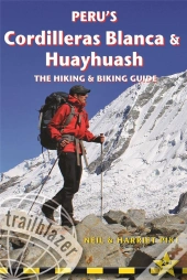 Peru'S Cordilleras Blanc & Huayhuash - The Hiking & Biking Guide