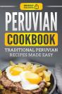 Peruvian Cookbook: Traditional Peruvian - Preview