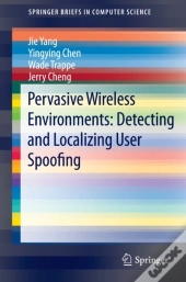 Pervasive Wireless Environments: Detecting And Localizing User Spoofing