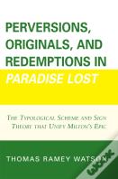 Perversions, Originals, And Redemptions In Paradise Lost