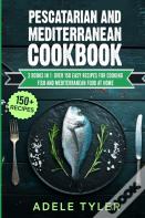 Pescatarian And Mediterranean Cookbook